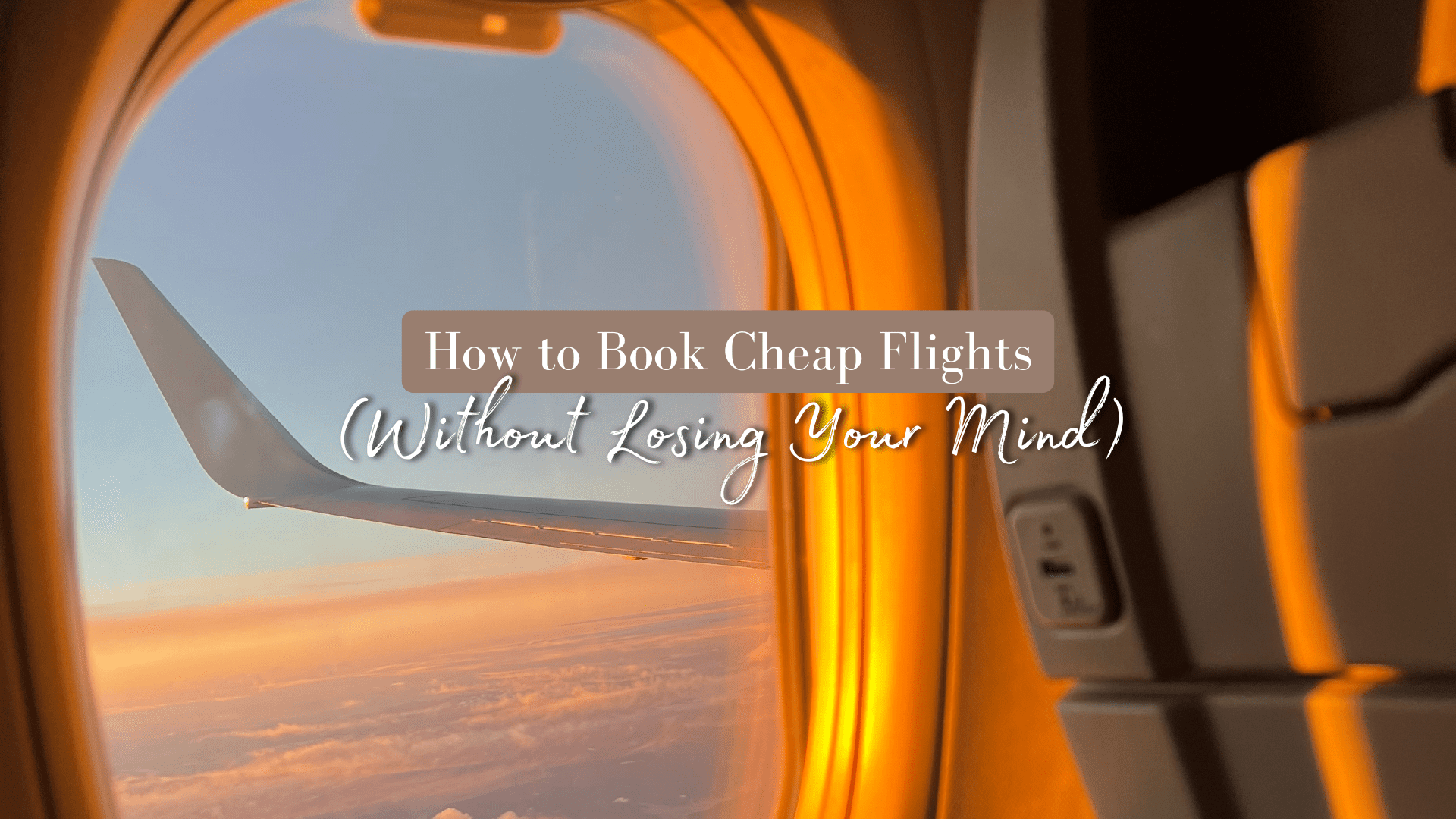 How to Book Cheap Flights (Without Losing Your Mind)
